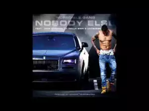 Ncredible Gang - NoBody Else (feat. Nick Cannon, Ty Dolla $ign and Jacquees)